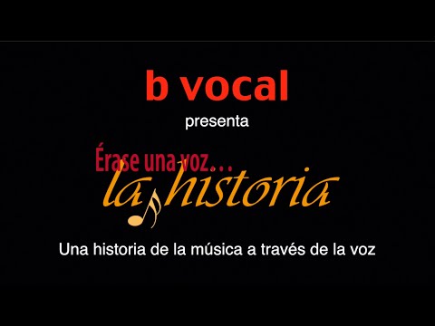 b vocal: Érase una voz… la Historia
