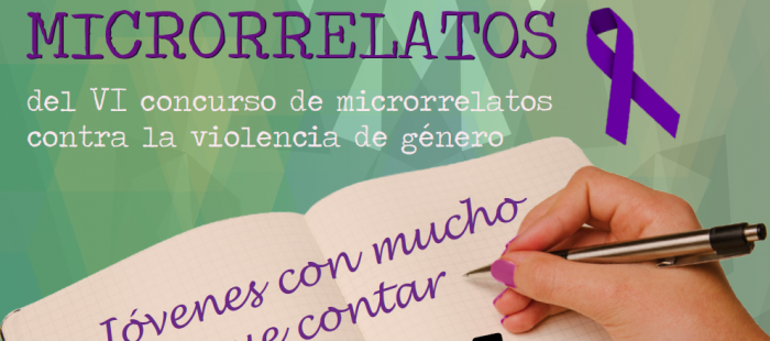 Convocado el VI Concurso de Microrrelatos contra la violencia de género para jóvenes aragoneses de entre 14 y 30 años