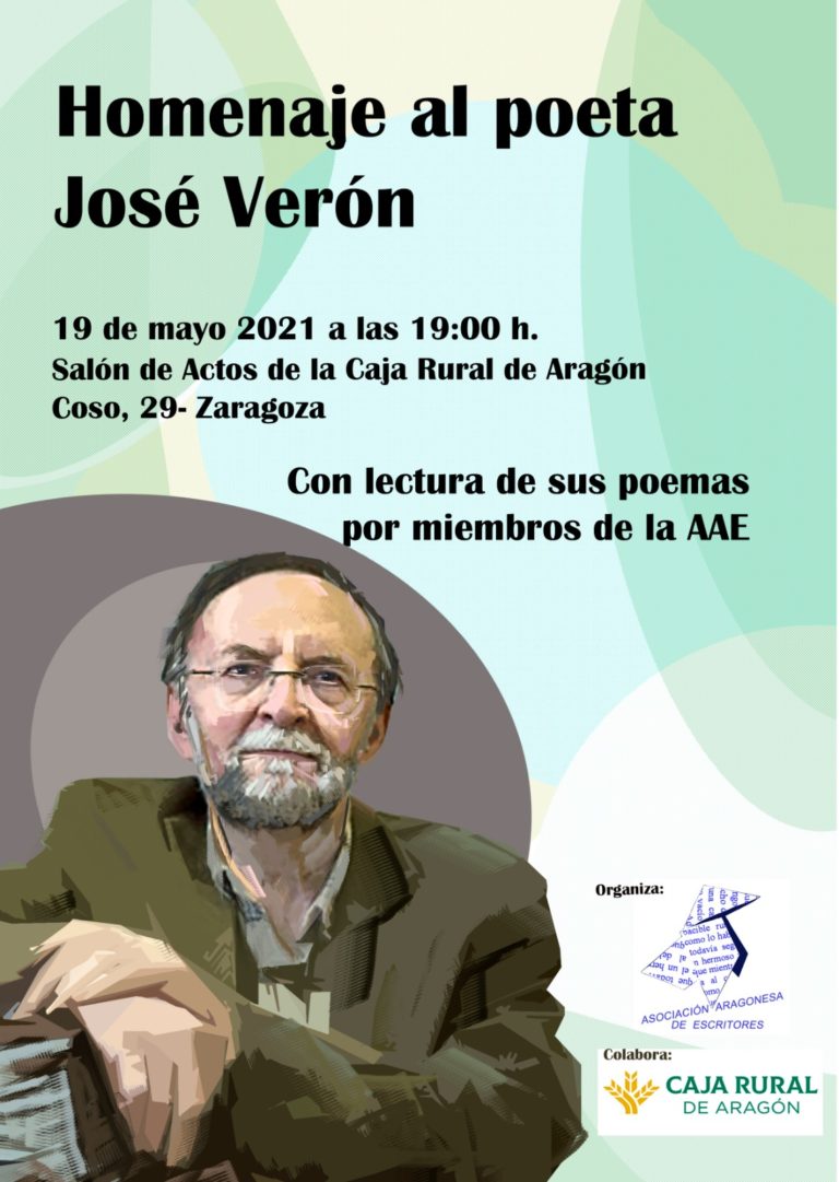 La Asociación Aragonesa de Escritores (AAE) rinde homenaje este mes de mayo a dos de sus socios más ilustres: José Verón y Ángel Guinda