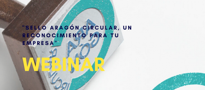 El Sello Aragón Circular protagoniza el próximo webinar de CEEIARAGÓN