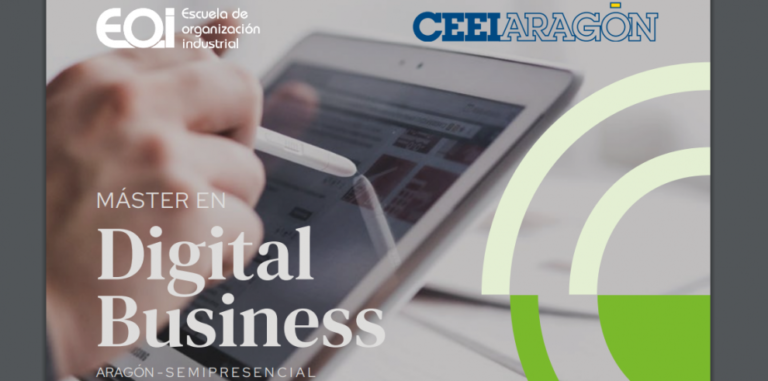 Economía y EOI lanzan un nuevo máster en Digital Business bonificado al 80% por el Gobierno de Aragón